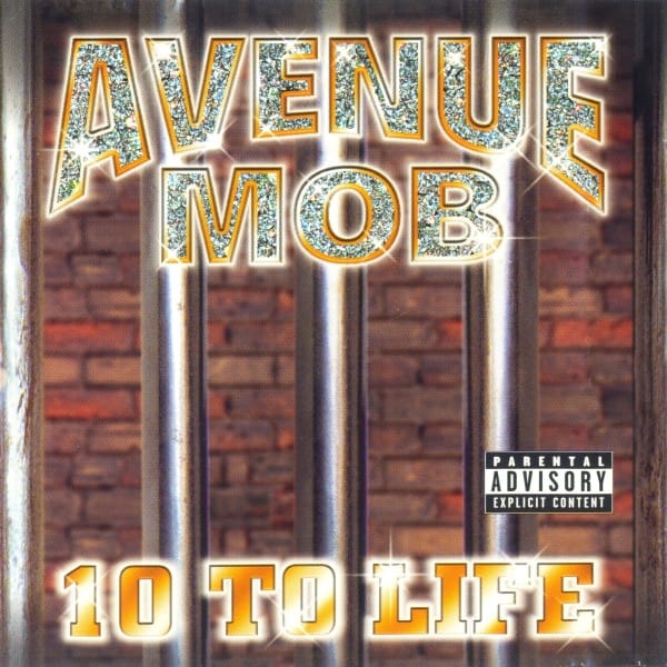 Avenue Mob - 10 To Life