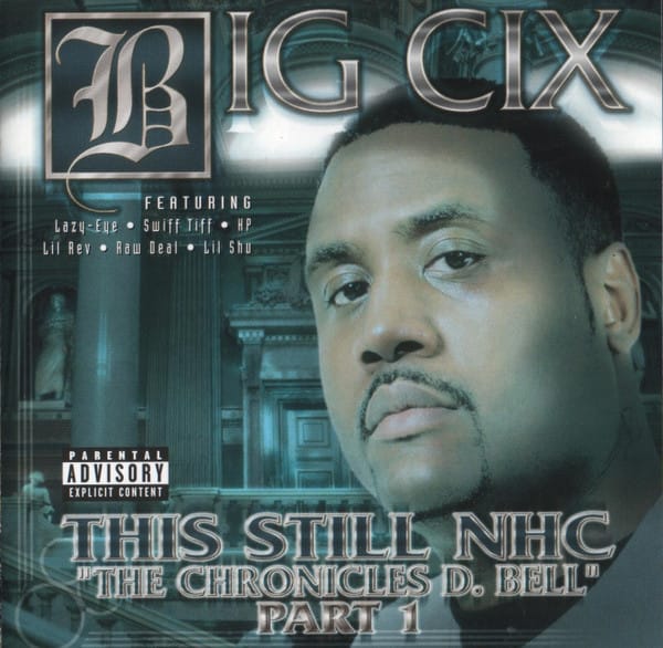 Big Cix - This Still NHC "The Chronicles D. Bell" Part 1
