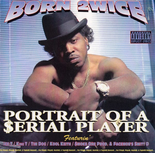 Born 2wice - Portrait Of A $erial Player
