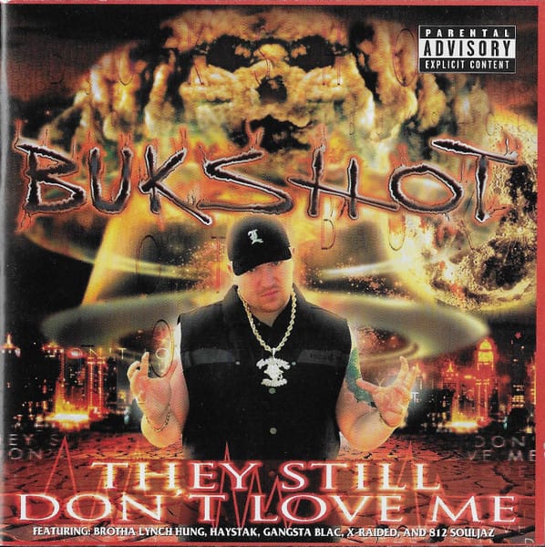 Bukshot - They Still Don't Love Me
