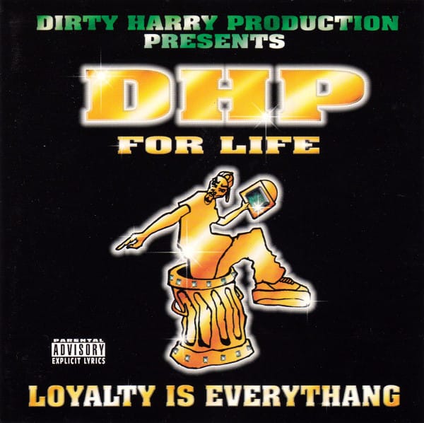 Dirty Harry Productions - Presents: DHP For Life - Loyalty Is Everythang