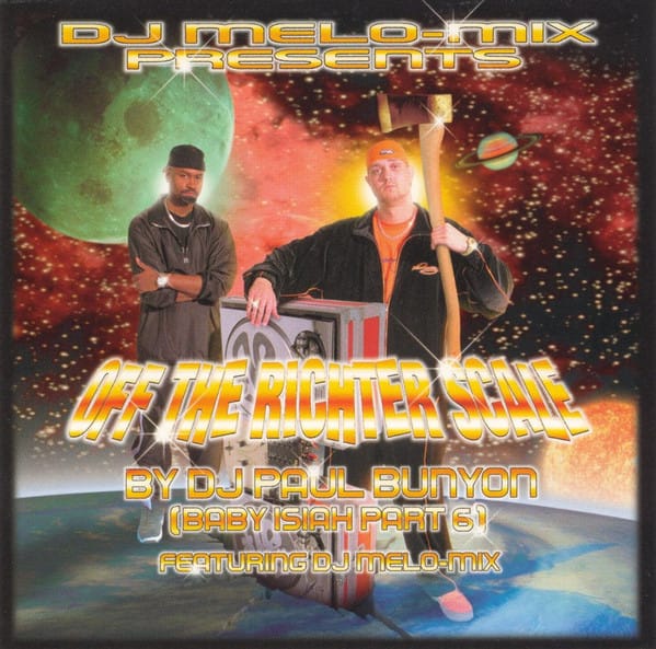 DJ Melo-Mix, DJ Paul Bunyon - Off The Richter Scale