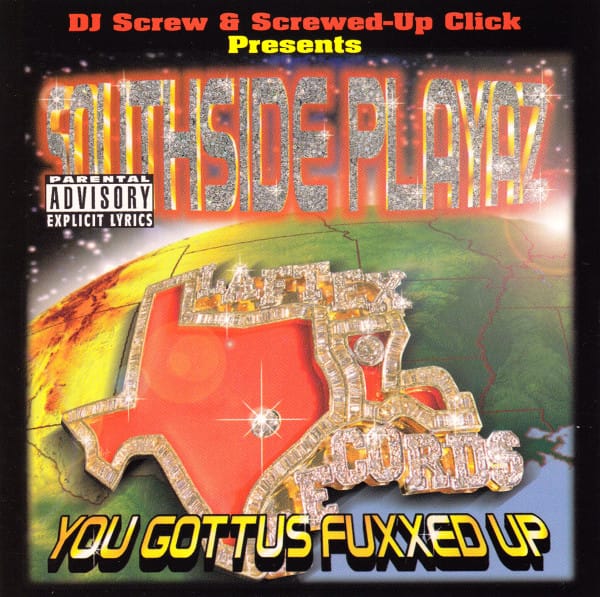 DJ Screw (2), The Screwed Up Click, Southside Playaz - You Gottus Fuxxed Up
