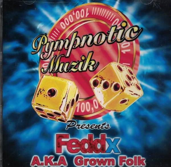 Fedd-X - Feddx A.K.A Grown Folk