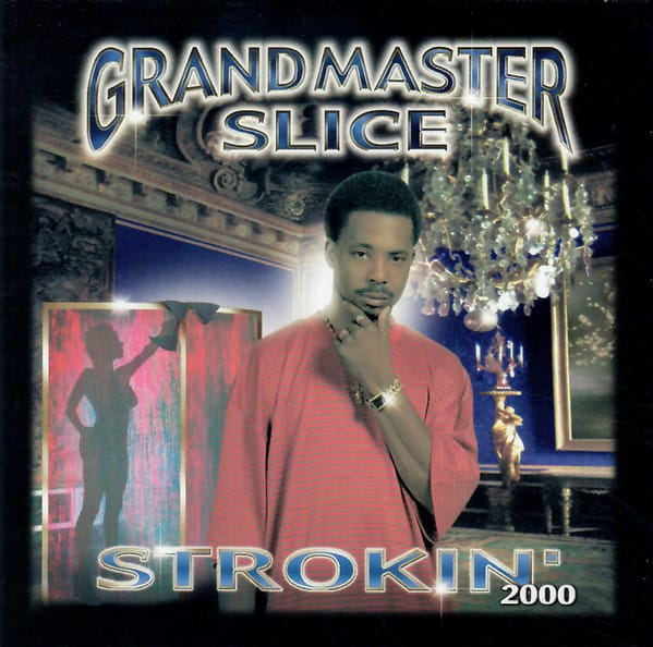 Grandmaster Slice - Strokin' 2000