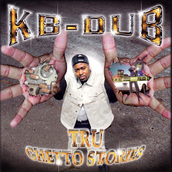 K B Dub - Tru Ghetto Stories