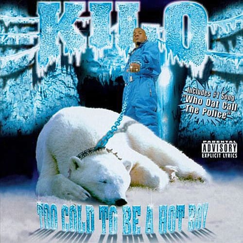 Kilo (9) - Too Cold To Be A Hot Boy