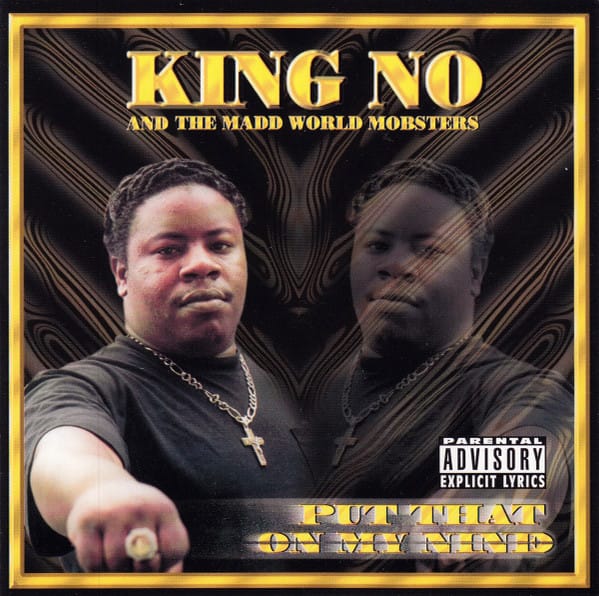 King No, The Madd World Mobsters - Put That On My Nine