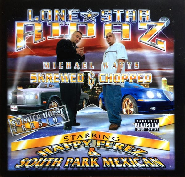 Lone Star Ridaz, Happy Perez, South Park Mexican, Michael "5000" Watts - Lone Star Ridaz (Skrewed & Chopped) (Swisher House Version)