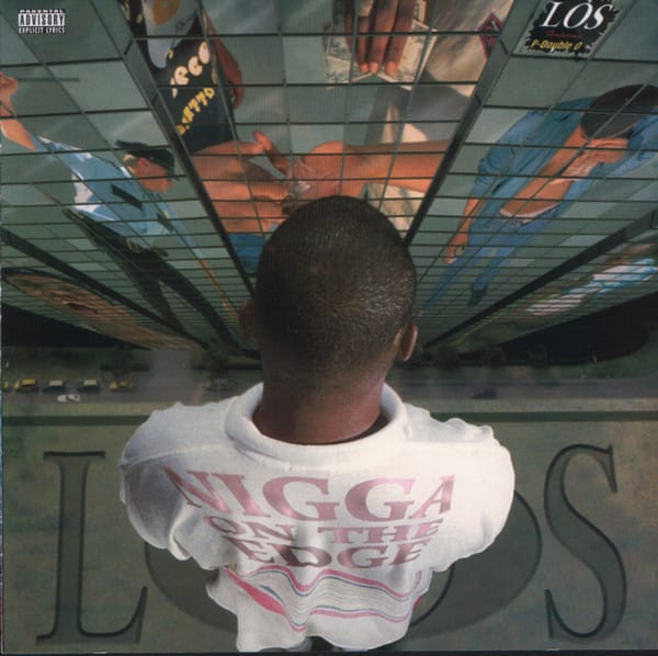 Los (8) - Nigga On The Edge