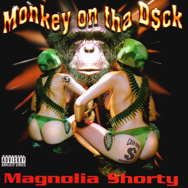Magnolia Shorty - Monkey On Tha D$ck