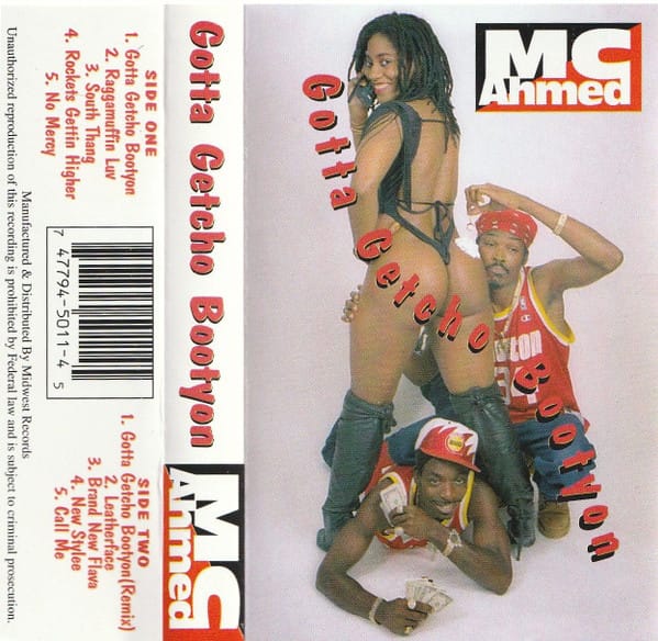 MC Ahmed - Gotta Getcho Bootyon