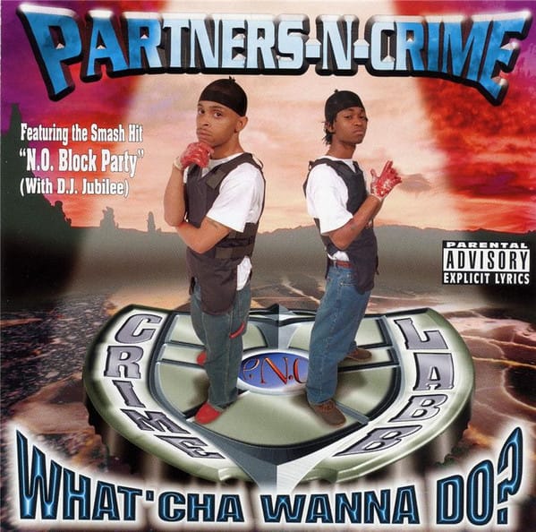 Partners-N-Crime - What'cha Wanna Do?