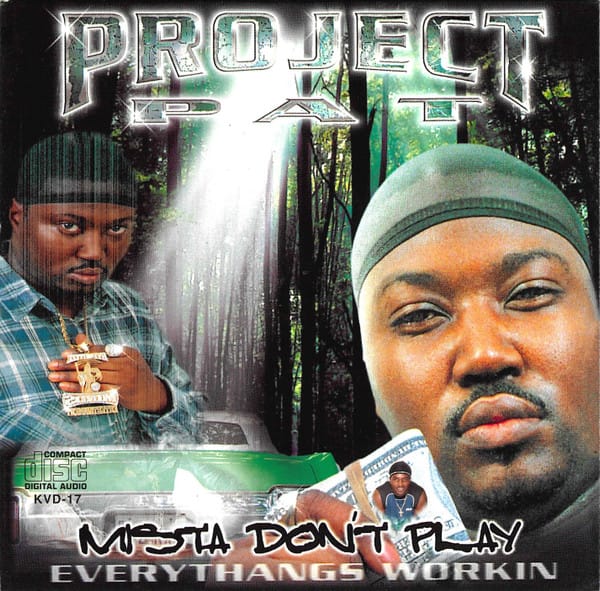 Project Pat - Mista Don't Play Everythangs Workin