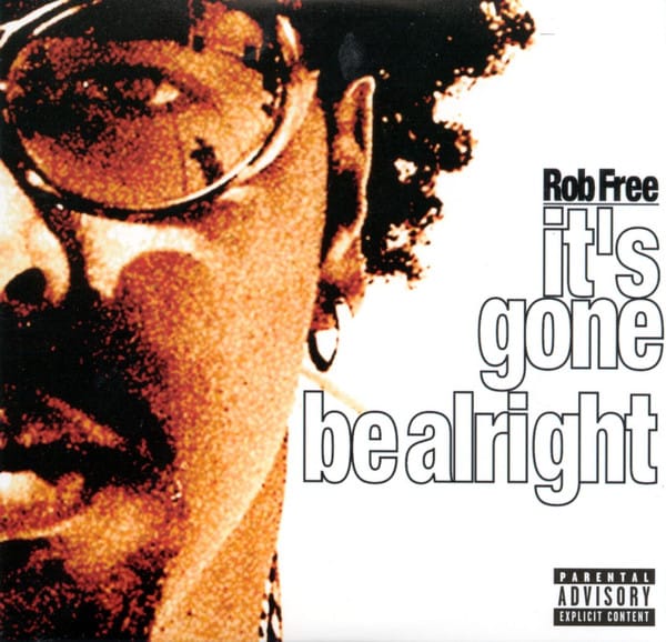 Rob Free - It's Gone Be Alright