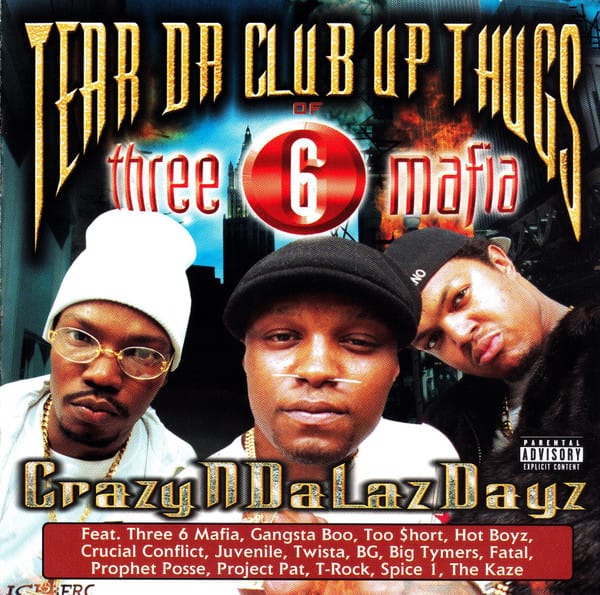 Tear Da Club Up Thugs, Three 6 Mafia - CrazyNDaLazDayz