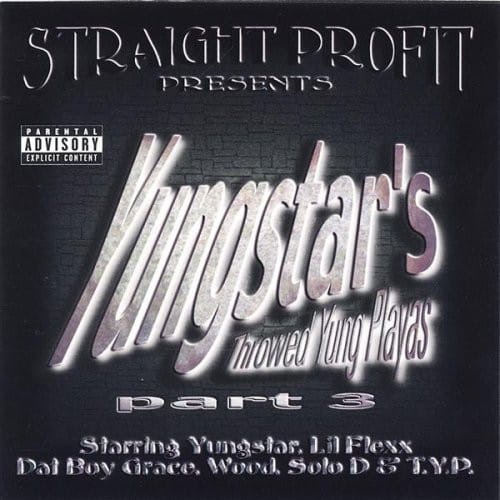 Yungstar - Throwed Yung Playas Part 3